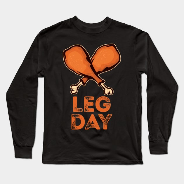 'Leg Day' Funny Thanksgiving  Turkey Long Sleeve T-Shirt by ourwackyhome